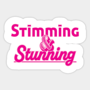 Stimming & Stunning! Sticker